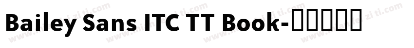 Bailey Sans ITC TT Book字体转换